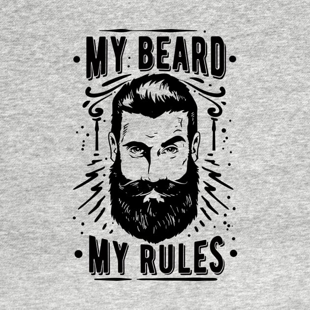 My Beard My Rules by CB Creative Images